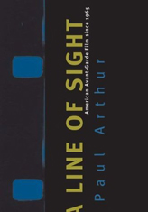 click to buy "A Line of Sight: American Avant-Garde Film Since 1965" at Amazon.com