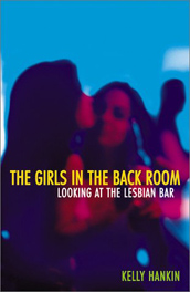 click to buy 'The Girls in the Back Room: Looking at the Lesbian Bar' at Amazon.com
